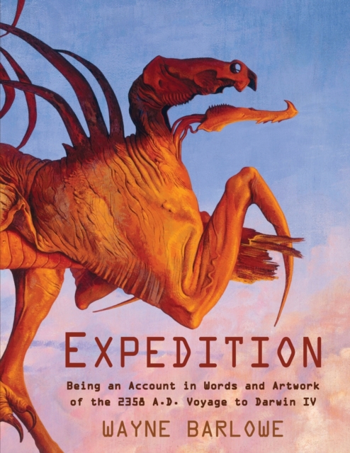Expedition : Being an Account in Words and Artwork of the 2358 A.D. Voyage to Darwin IV, Paperback / softback Book