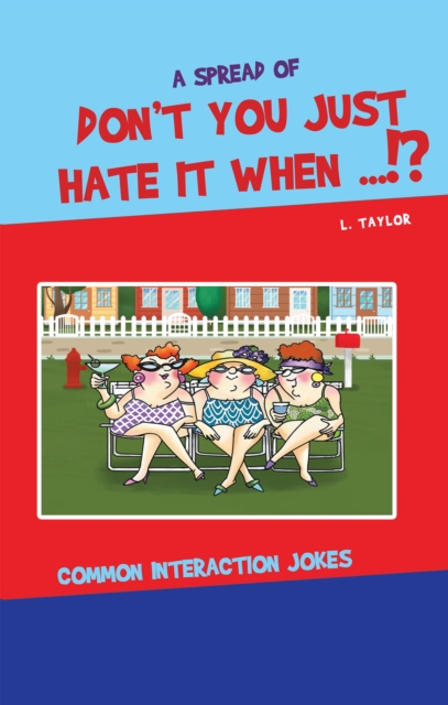 Don't You Just Hate It When...!? : Common Interaction Jokes, EPUB eBook