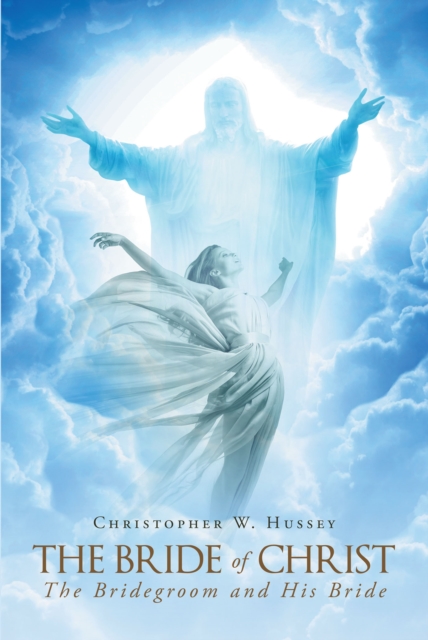 The Bride Of Christ: The Bridegroom and His Bride, EPUB eBook