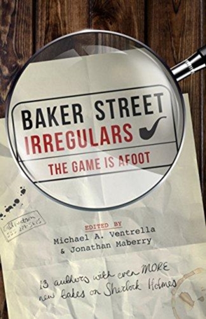Baker Street Irregulars: The Game is Afoot : The Game is Afoot, Paperback / softback Book