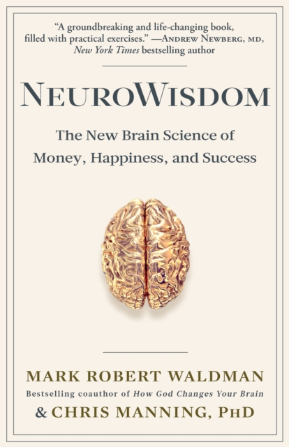 NeuroWisdom : The New Brain Science of Money, Happiness, and Success, Paperback / softback Book