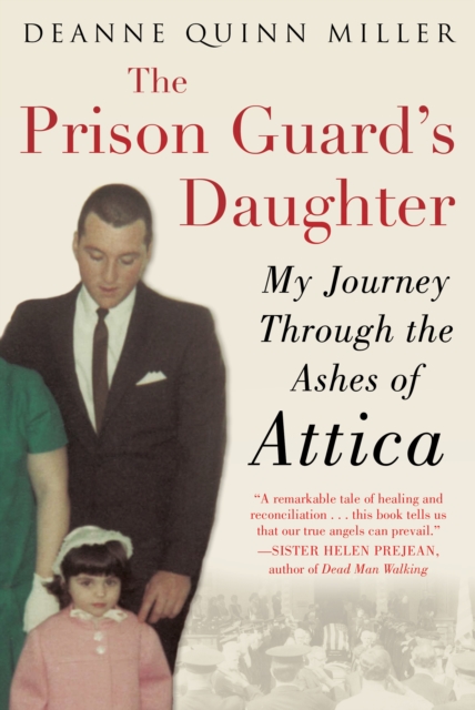The Prison Guard's Daughter : My Journey Through the Ashes of Attica, Paperback / softback Book