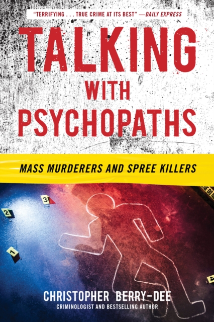 Talking with Psychopaths: Mass Murderers and Spree Killers, EPUB eBook