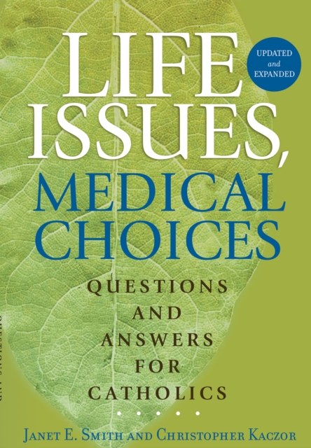 Life Issues, Medical Choices : Questions and Answers for Catholics, EPUB eBook