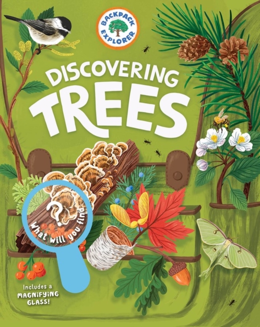 Backpack Explorer: Discovering Trees : What Will You Find?, Hardback Book