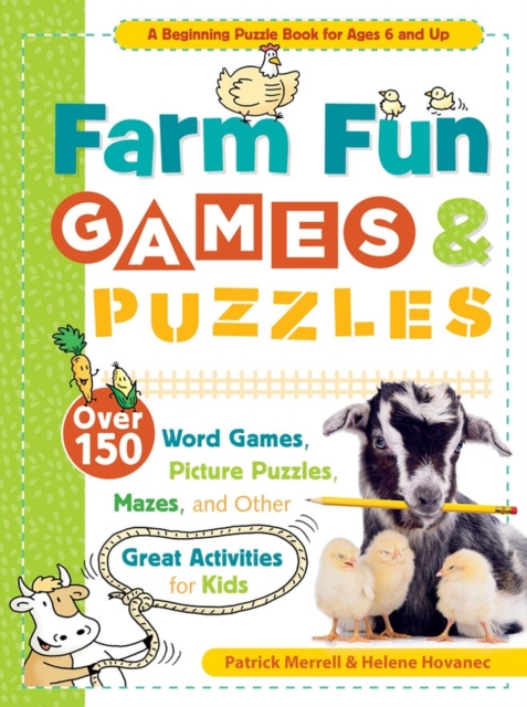 Farm Fun Games & Puzzles : Over 150 Word Games, Picture Puzzles, Mazes, and Other Great Activities for Kids, Paperback / softback Book