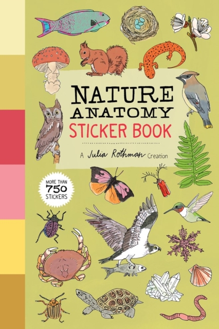Nature Anatomy Sticker Book : A Julia Rothman Creation; More than 750 Stickers, Paperback / softback Book
