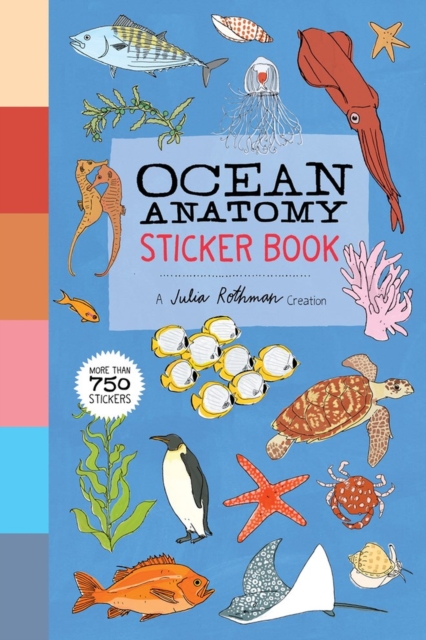 Ocean Anatomy Sticker Book : A Julia Rothman Creation; More than 750 Stickers, Paperback / softback Book