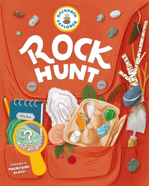 Backpack Explorer: Rock Hunt : What Will You Find?, Hardback Book