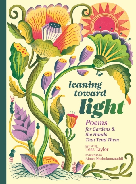 Leaning toward Light : Poems for Gardens & the Hands That Tend Them, Hardback Book