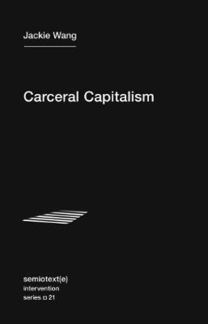 Carceral Capitalism : Volume 21, Paperback / softback Book