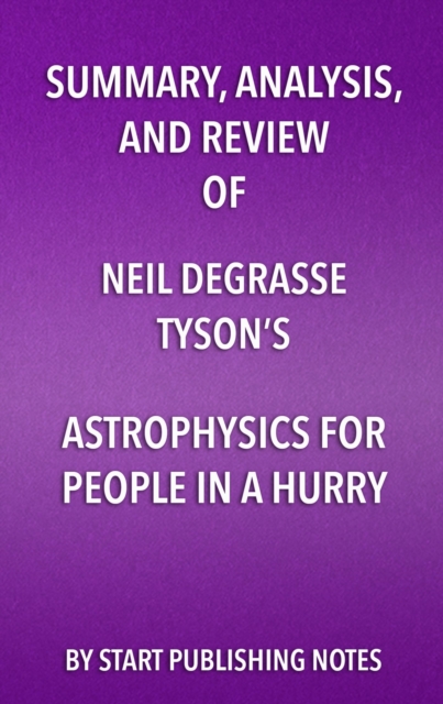 Summary, Analysis, and Review of Neil deGrasse Tyson's Astrophysics for People in a Hurry, EPUB eBook