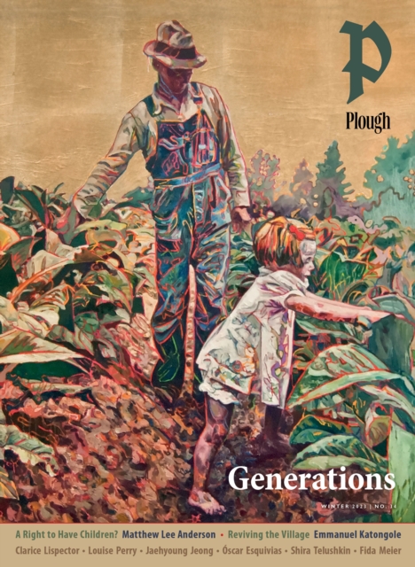 Plough Quarterly No. 34 - Generations, Paperback / softback Book
