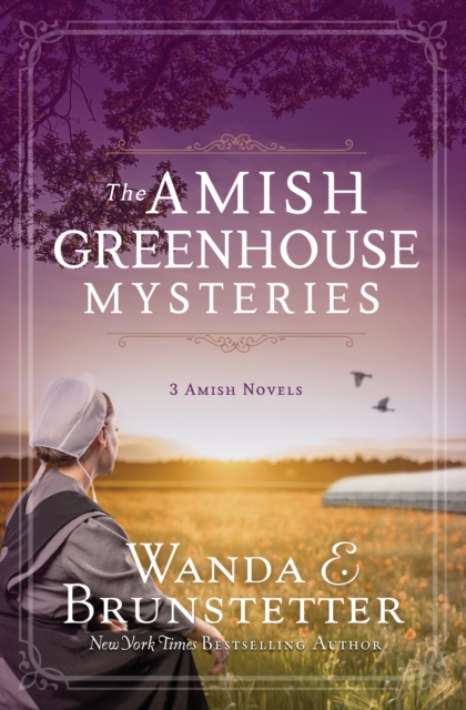 The Amish Greenhouse Mysteries : 3 Amish Novels, EPUB eBook