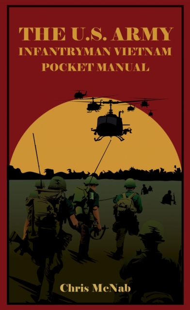 The U.S. Army Infantryman Vietnam Pocket Manual, EPUB eBook