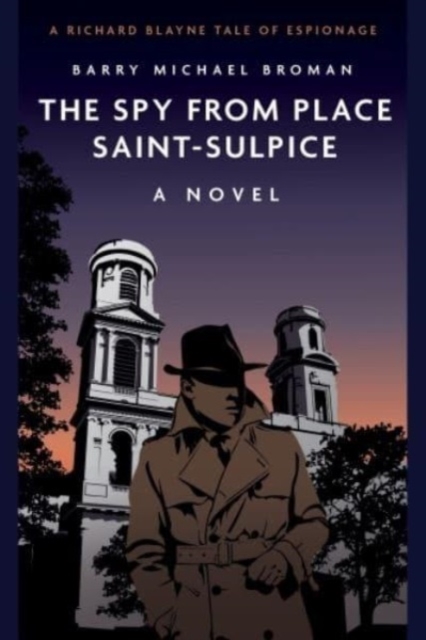 The Spy from Place Saint-Sulpice : A Novel, Paperback / softback Book