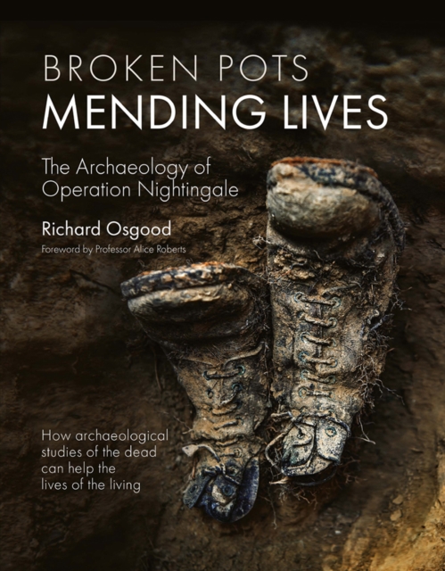 Broken Pots, Mending Lives : The Archaeology of Operation Nightingale, EPUB eBook