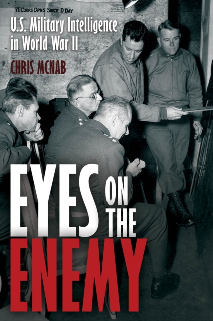Eyes on the Enemy : U.S. Military Intelligence in World War II, EPUB eBook