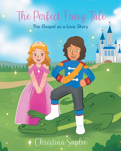 The Perfect Fairy Tale; The Gospel as a Love Story, EPUB eBook