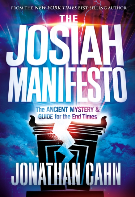 The Josiah Manifesto : The Ancient Mystery & Guide for the End Times, EPUB eBook