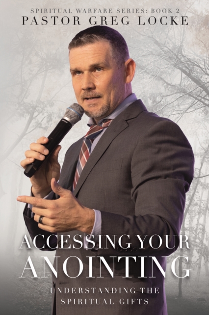 Accessing Your Anointing : Understaning the Spiritual Gifts, EPUB eBook