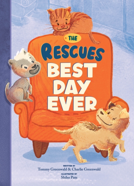 The Rescues Best Day Ever (The Rescues # 2), Hardback Book
