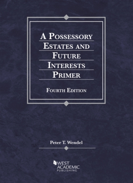 A Possessory Estates and Future Interests Primer, Paperback / softback Book