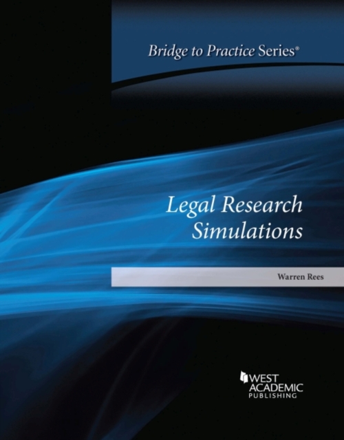 Rees's Legal Research Simulations : Bridge to Practice, Paperback / softback Book