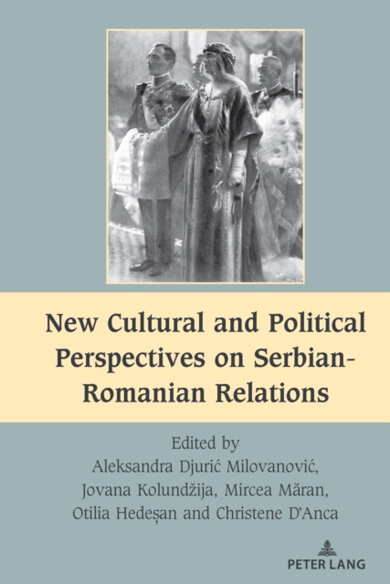 New Cultural and Political Perspectives on Serbian-Romanian Relations, EPUB eBook
