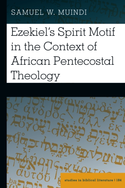 Ezekiel's Spirit Motif in the Context of African Pentecostal Theology, PDF eBook