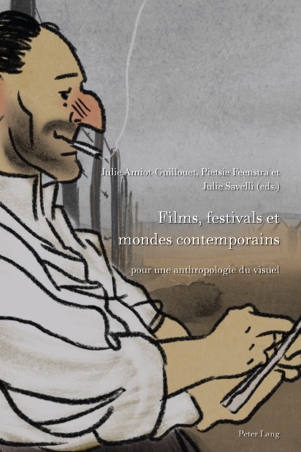Films, festivals et mondes contemporains : pour une anthropologie du visuel, PDF eBook