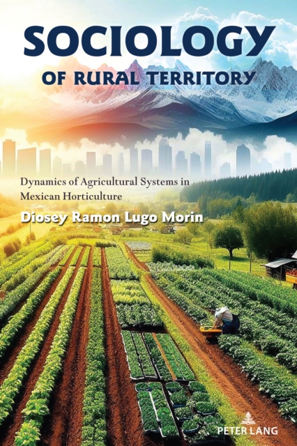 Sociology of rural territory : Dynamics of agricultural systems in Mexican horticulture, EPUB eBook