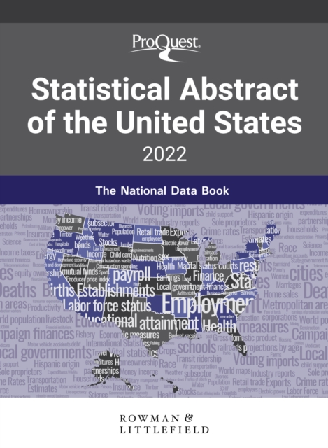 ProQuest Statistical Abstract of the United States 2022 : The National Data Book, Hardback Book