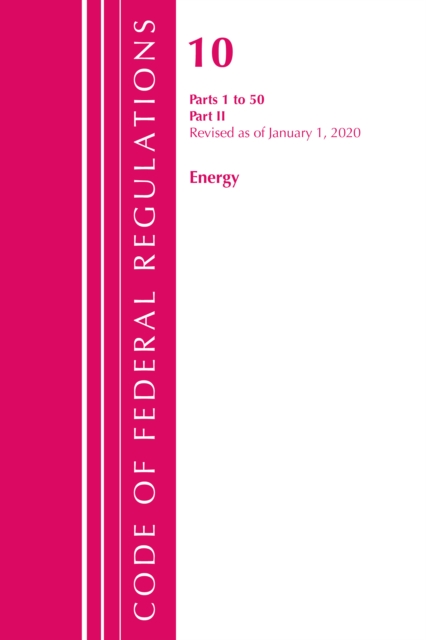 Code of Federal Regulations, Title 10 Energy 1-50, Revised as of January 1, 2020 : Part 2, Paperback / softback Book