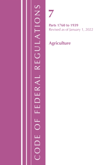 Code of Federal Regulations, Title 07 Agriculture 1760-1939, Revised as of January 1, 2022, Paperback / softback Book
