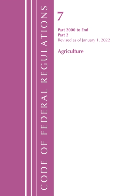 Code of Federal Regulations, Title 07 Agriculture 2000-End, Revised as of January 1, 2022 : Part 2, Paperback / softback Book