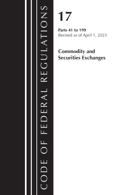 Code of Federal Regulations, Title 17 Commodity and Securities Exchanges 41-199 2023, Paperback / softback Book