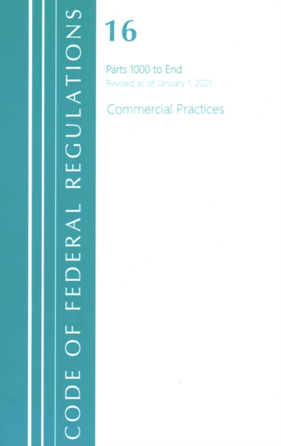 Code of Federal Regulations, Title 16 Commercial Practices 1000-End, Revised as of January 1, 2020, Paperback / softback Book