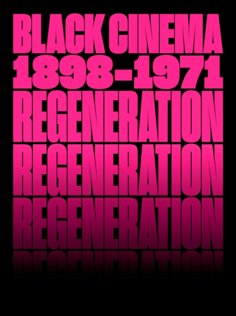 Regeneration: Black Cinema, 1898-1971, Hardback Book