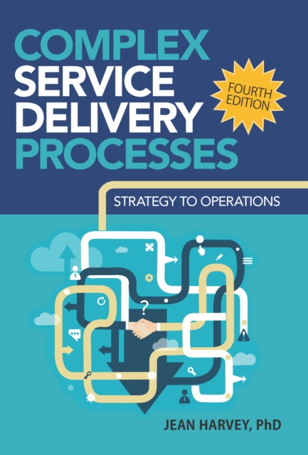 Complex Service Delivery Processes : Strategy to Operations, PDF eBook