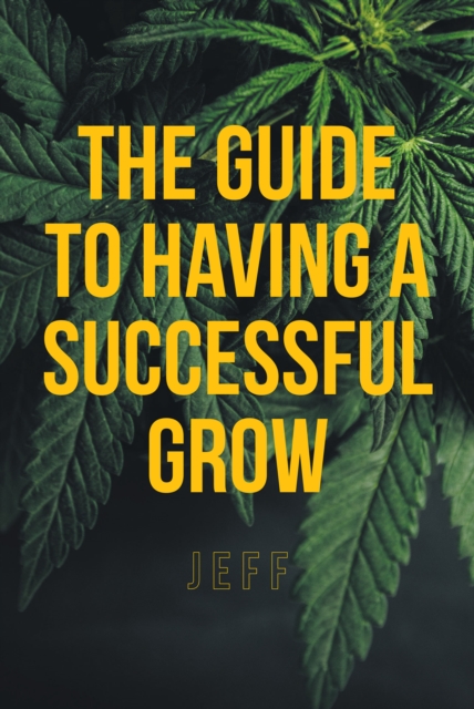 The Guide to Having a Successful Grow, EPUB eBook