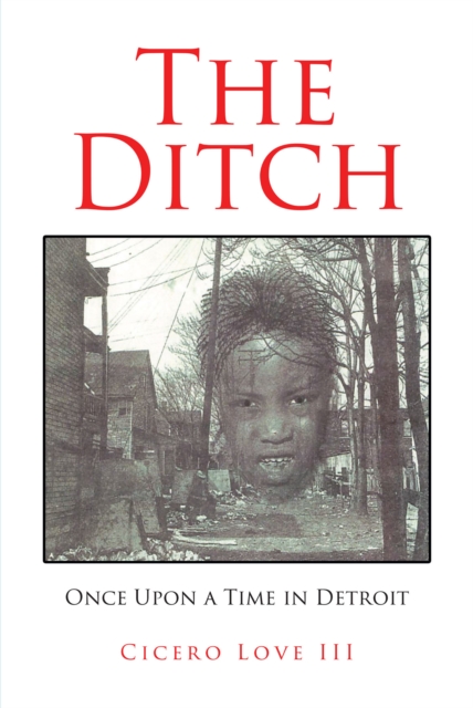 The Ditch : Once Upon a Time in Detroit, EPUB eBook