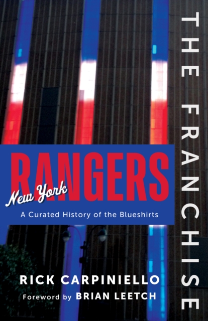 The Franchise: New York Rangers : A Curated History of the Blueshirts, PDF eBook