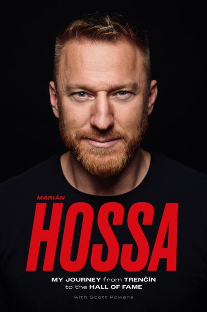 Marian Hossa : My Journey from Trencin to the Hall of Fame, Paperback / softback Book