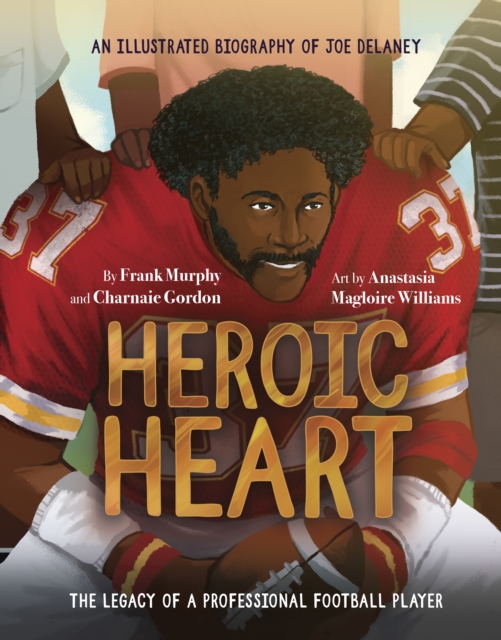Heroic Heart : An Illustrated Biography of Joe Delaney, PDF eBook