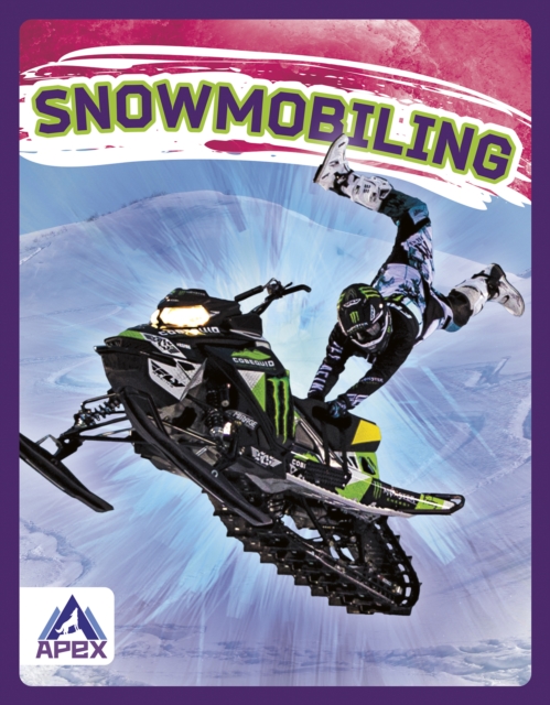 Extreme Sports: Snowmobiling, Hardback Book
