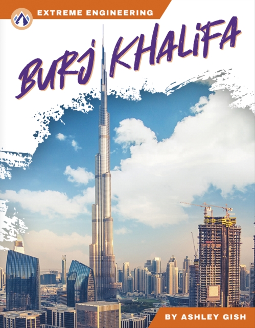 Extreme Engineering: Burj Khalifa, Hardback Book