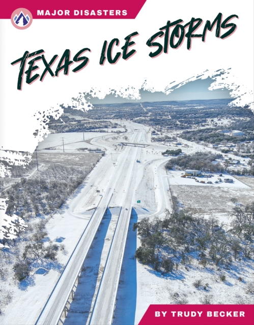 Major Disasters: Texas Ice Storms, Hardback Book