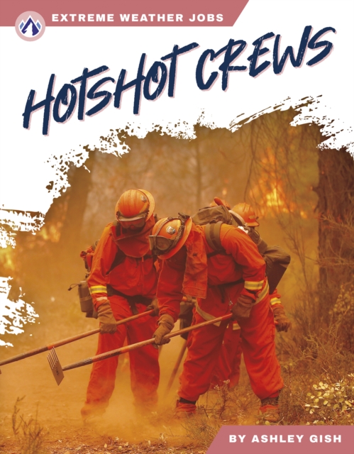 Hotshot Crews, Hardback Book