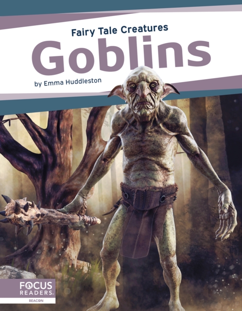 Fairy Tale Creatures: Goblins, Hardback Book